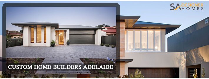 Custom Home Builders Adelaide